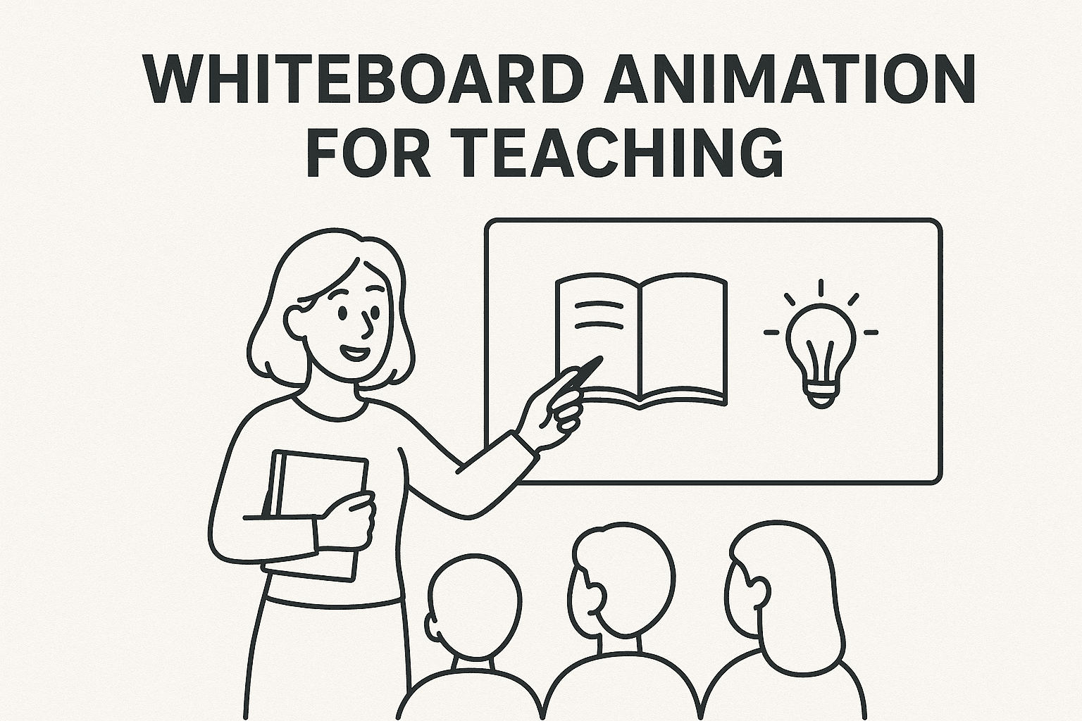 Whiteboard Animation for Teaching: How Educators Can Engage Students